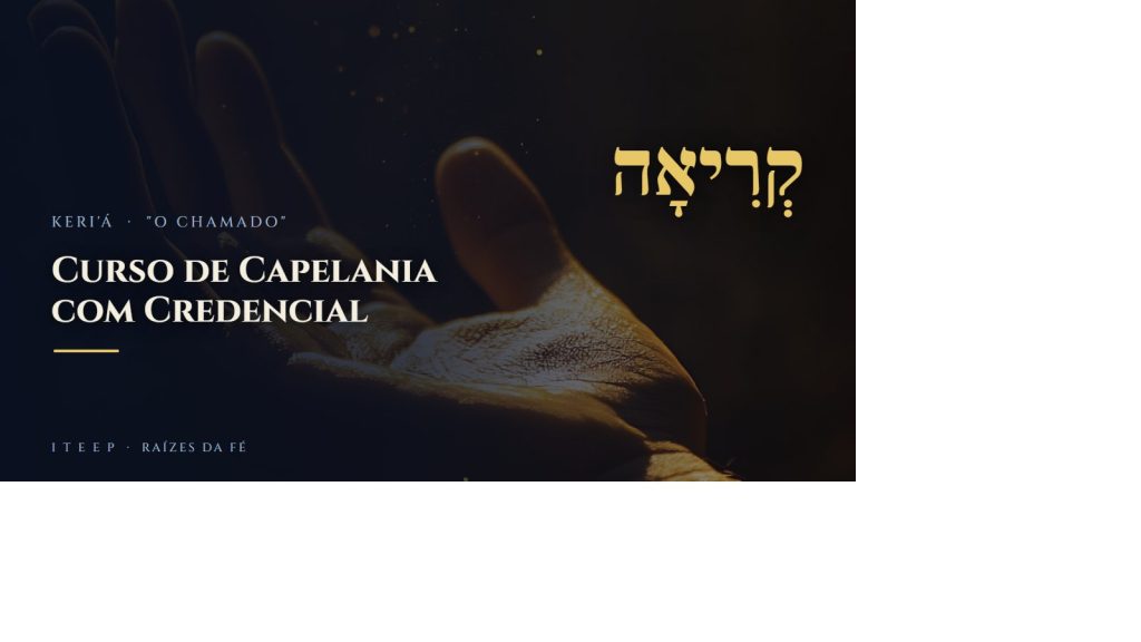 Curso de Capelania com Credencial — o chamado (Keri'á) para servir